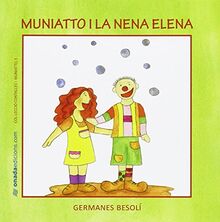 Muniatto i la nena Elena (Contalles de Muniatto, Band 5) von Besolí Montserrat, Olga | Buch | Zustand gut
