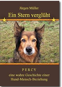 Ein Stern verglüht: wahre Geschichte einer Hund-Mensch-Beziehung