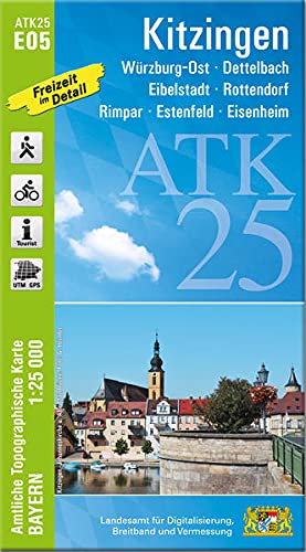 ATK25-E05 Kitzingen (Amtliche Topographische Karte 1:25000): Würzburg-Ost, Dettelbach, Eibelstadt, Rottendorf, Rimpar, Estenfeld, Eisenheim (ATK25 Amtliche Topographische Karte 1:25000 Bayern)
