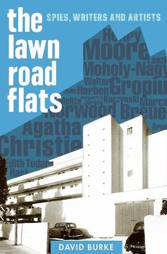 Lawn Road Flats - Spies, Writers and Artists (History of British Intelligence, 3, Band 3)
