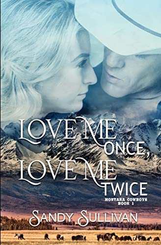 Love Me Once, Love Me Twice: Montana Cowboys 1