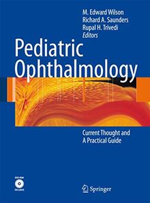 Pediatric Ophthalmology: Current Thought and A Practical Guide