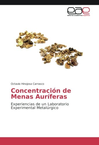 Concentración de Menas Auríferas: Experiencias de un Laboratorio Experimental Metalúrgico