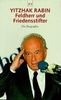 Yitzhak Rabin: Feldherr und Friedensstifter. Die Biographie