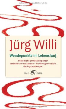 Wendepunkte im Lebenslauf: Persönliche Entwicklung unter veränderten Umständen. Die ökologische Sicht der Psychotherapie