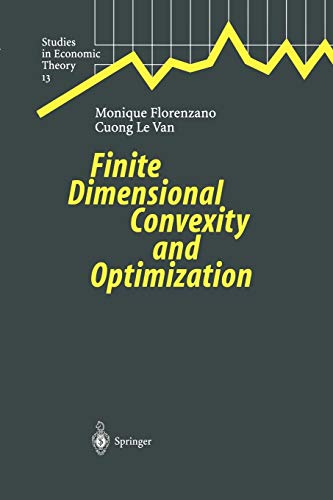 Finite Dimensional Convexity and Optimization (Studies in Economic Theory) (Studies in Economic Theory, 13, Band 13)