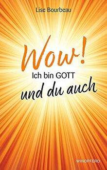 Wow! Ich bin Gott – und du auch: Autobiografie