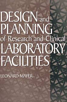Design and Planning of Research and Clinical Laboratory Facilities