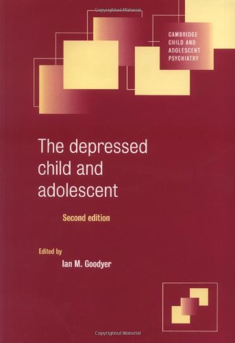 The Depressed Child Adolescent 2ed (Cambridge Child and Adolescent Psychiatry)