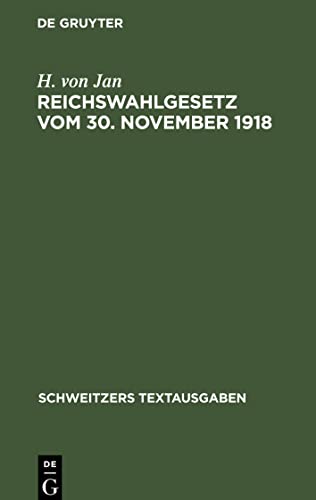 Reichswahlgesetz vom 30. November 1918: Verordnung über die Wahlen zur verfassunggebenden Deutschen Nationalversammlung und Die Wahlordnung für den neuen Bayerischen Landtag vom 7. Dezember 1918