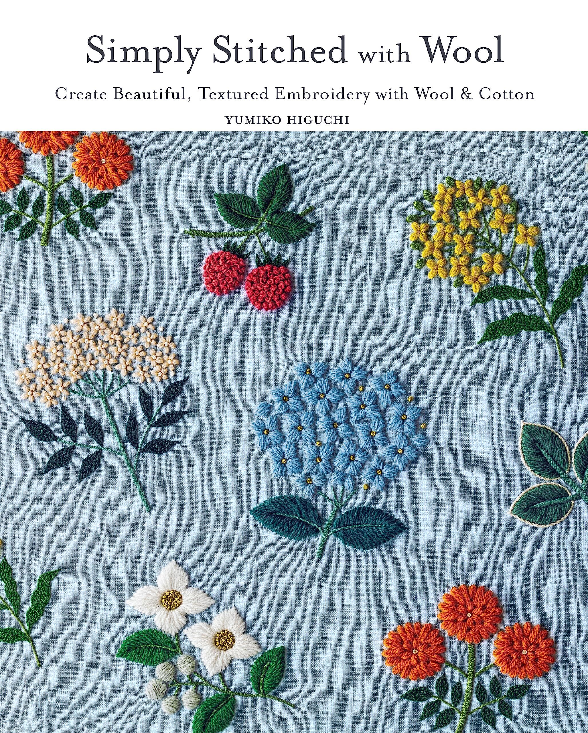 Simply Stitched With Wool: Create Beautiful, Textured Embroidery With Wool & Cotton