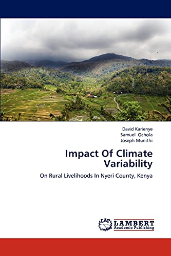 Impact Of Climate Variability: On Rural Livelihoods In Nyeri County, Kenya