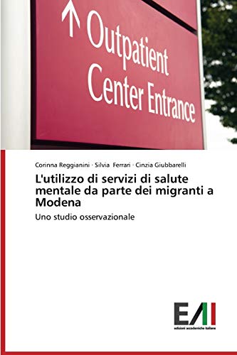 L'utilizzo di servizi di salute mentale da parte dei migranti a Modena: Uno studio osservazionale