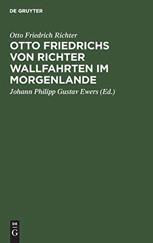 Otto Friedrichs von Richter Wallfahrten im Morgenlande: Aus seinen Tagebüchern und Briefen