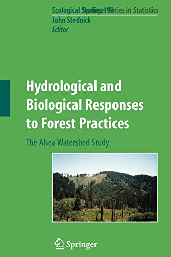 Hydrological and Biological Responses to Forest Practices: The Alsea Watershed Study (Ecological Studies, Band 199)