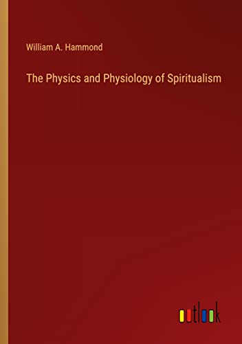The Physics and Physiology of Spiritualism