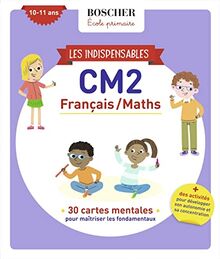 Les indispensables CM2, 10-11 ans : français-maths : 45 cartes mentales pour maîtriser les fondamentaux