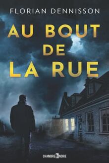 Au bout de la rue: un thriller domestique & psychologique captivant