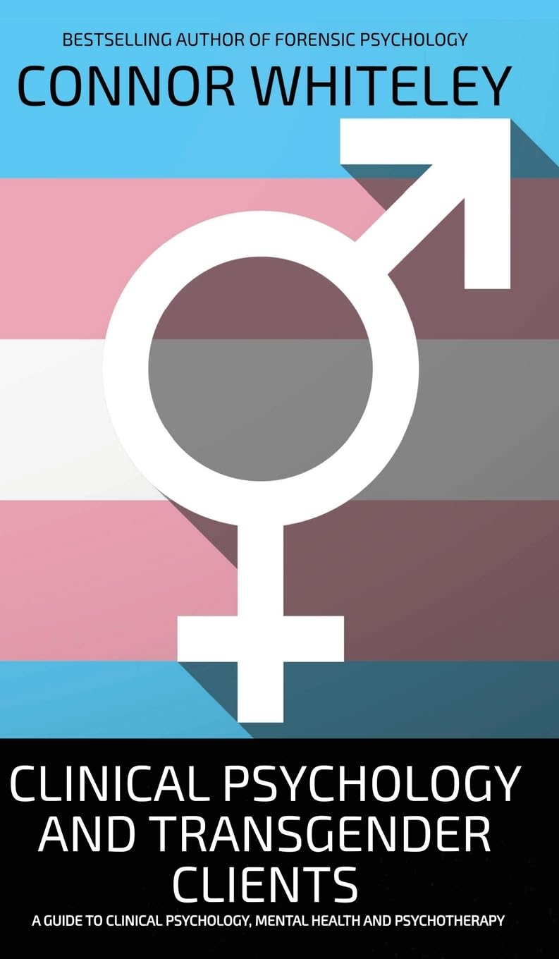 Clinical Psychology And Transgender Clients: A Guide To Clinical Psychology, Mental Health and Psychotherapy (Introductory, Band 23)