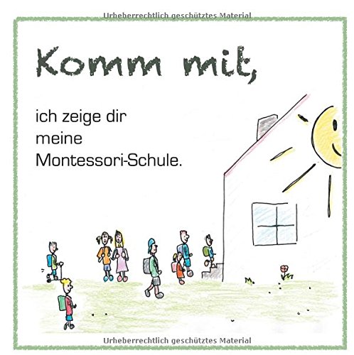 Komm mit, ich zeige dir meine Montessorischule!
