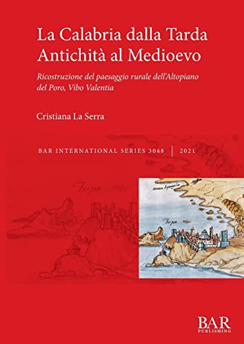 La Calabria dalla Tarda Antichità al Medioevo: Ricostruzione del paesaggio rurale dell'Altopiano del Poro, Vibo Valentia (International)