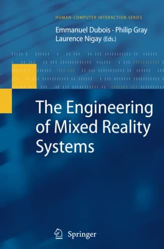 The Engineering of Mixed Reality Systems (Human–Computer Interaction Series)