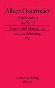 Katakomben. Auf Sand: Stücke und Materialien (edition suhrkamp)