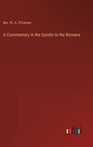 A Commentary in the Epistle to the Romans