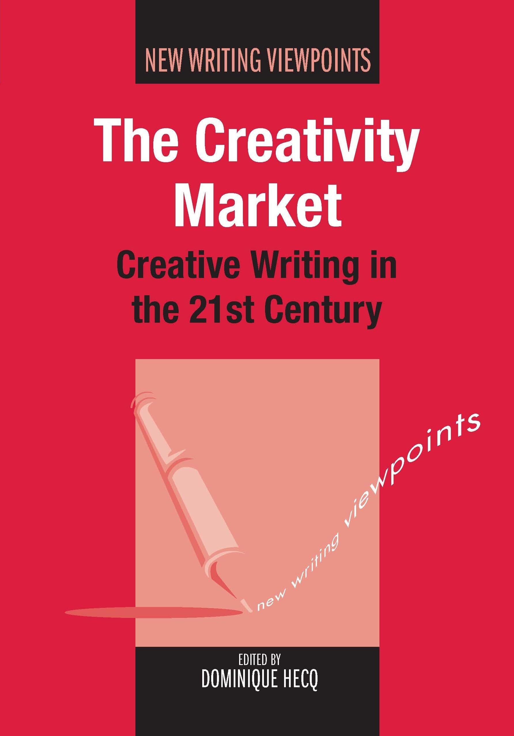 unbekannt The Creativity Market, Creative Writing In The 21st Century (New Writing Viewpoints)