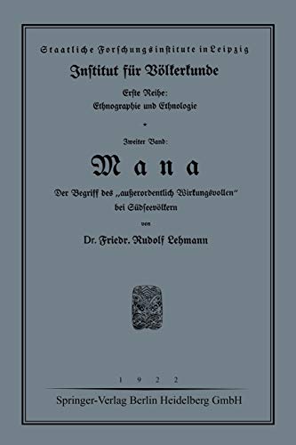 Mana: Der Begriff des „außerordentlich Wirkungsvollen“ bei Südseevölkern (Ethnographie und Ethnologie)