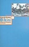 Bikini: Über ein Atom-Versuchsgelände in der Südsee