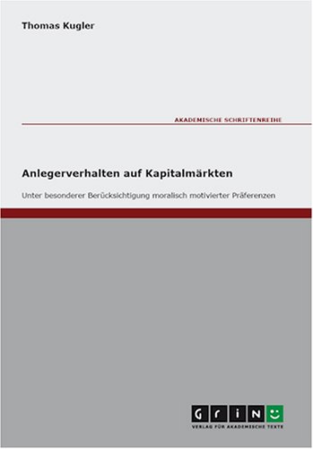 Anlegerverhalten auf Kapitalmärkten: Unter besonderer Berücksichtigung moralisch motivierter Präferenzen