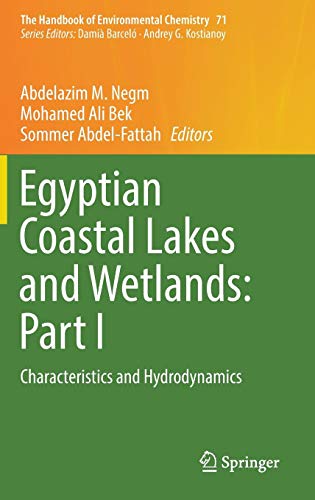 Egyptian Coastal Lakes and Wetlands: Part I: Characteristics and Hydrodynamics (The Handbook of Environmental Chemistry, Band 71)