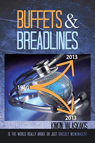 Buffets and Breadlines: Is The World Really Broke Or Just Grossly Mismanaged?