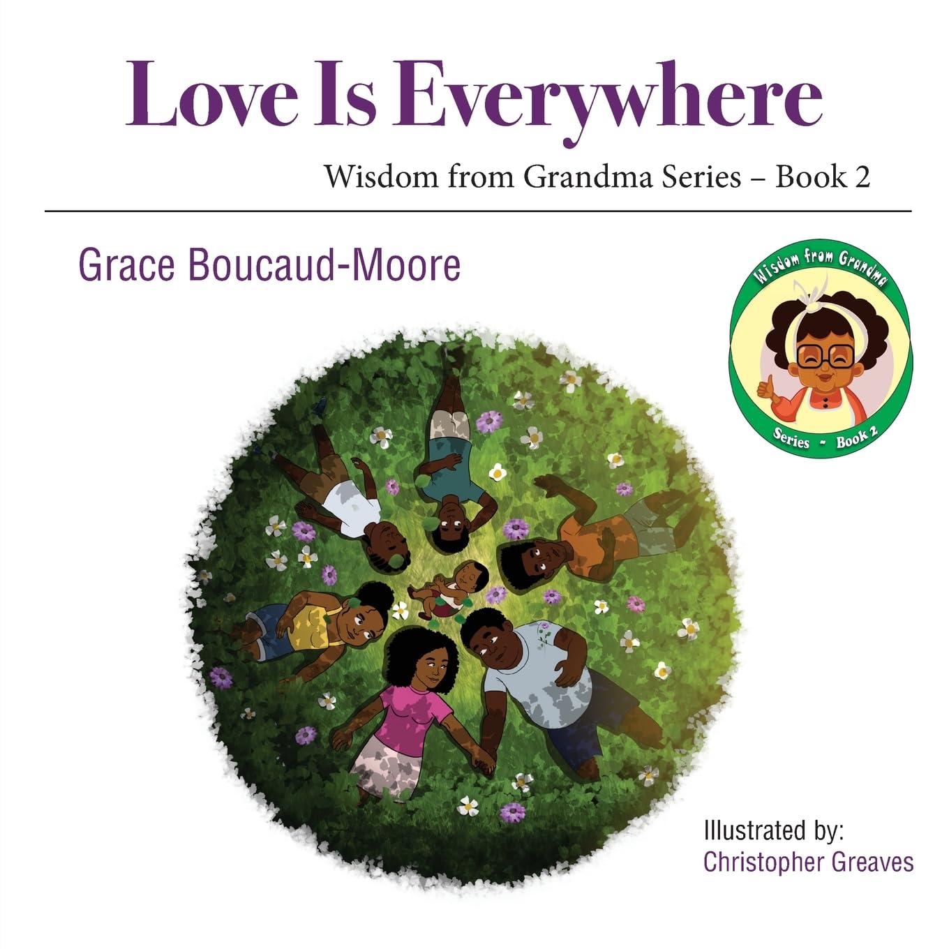 Love Is Everywhere (Wisdom from Grandma, Band 2)