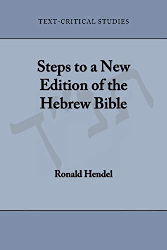 Steps to a New Edition of the Hebrew Bible (Text-critical Studies, Band 10)