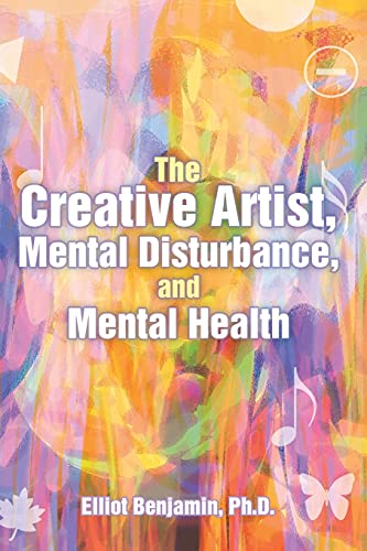 The Creative Artist, Mental Disturbance, and Mental Health