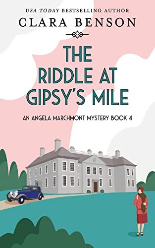 The Riddle at Gipsy's Mile (An Angela Marchmont Mystery, Band 4)