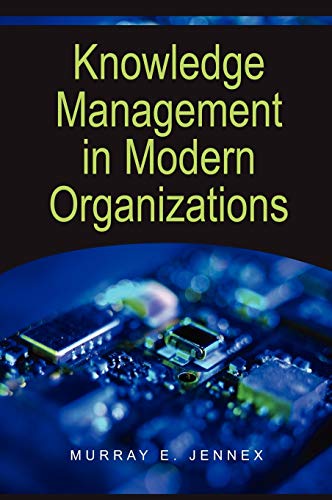 Knowledge Management in Modern Organizations (Advances in Knowledge Management Books)
