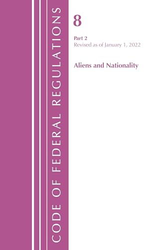 Code of Federal Regulations, Title 08 Aliens and Nationality, Revised as of January 1, 2023 PT2