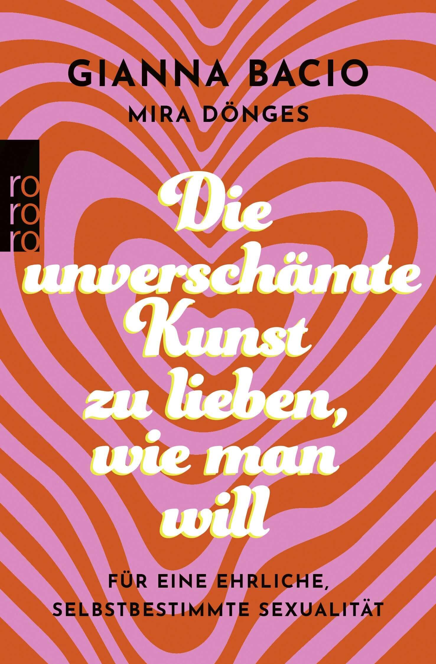 Bacio, Gianna: Die unverschämte Kunst, zu lieben, wie man will