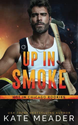 Up in Smoke (A Hot in Chicago Rookies Novel)
