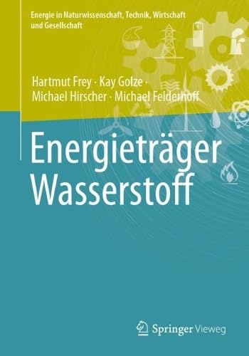 Energieträger Wasserstoff (Energie in Naturwissenschaft, Technik, Wirtschaft und Gesellschaft)