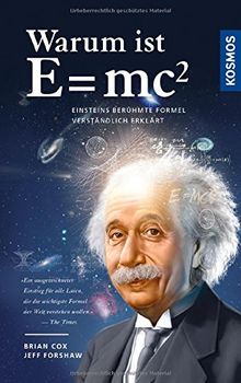 Warum ist E = mc²?: Einsteins berühmte Formel verständlich erklärt