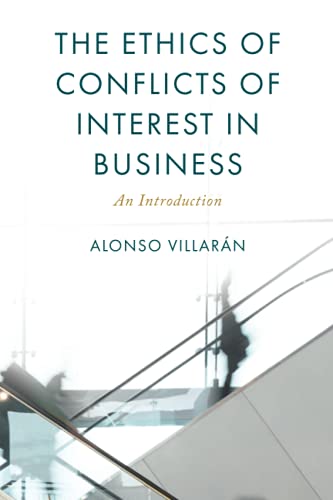 The Ethics of Conflicts of Interest in Business: An Introduction (On Ethics and Economics)