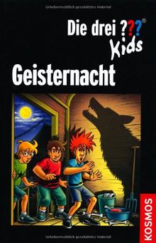 Die drei ??? Kids, Geisternacht: Dreifachband: Dreifachband: Nacht unter Wölfen, Die Geisterjäger, Nacht im Kerker