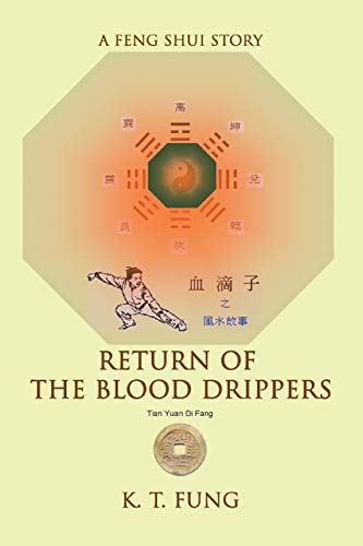 Return of the Blood Drippers: A Feng Shui Story