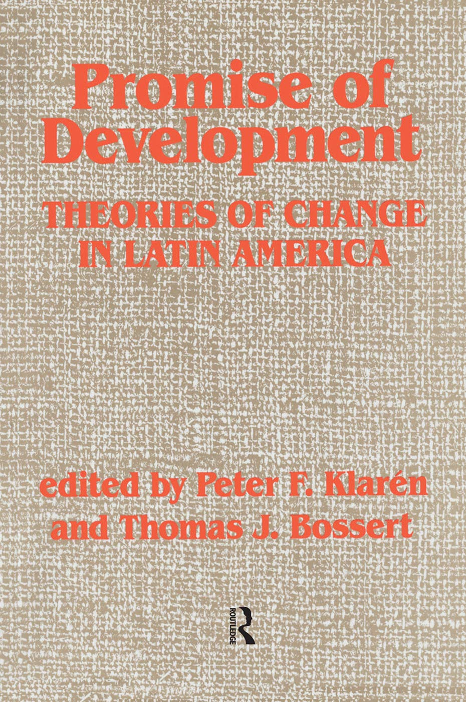 Promise Of Development: Theories Of Change In Latin America
