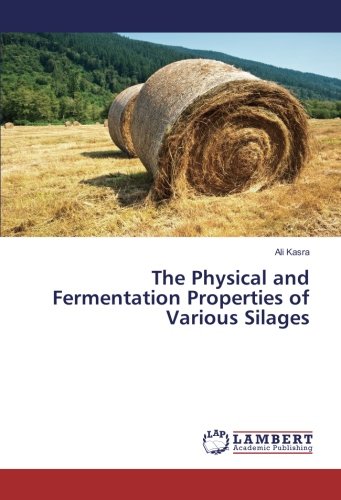 The Physical and Fermentation Properties of Various Silages