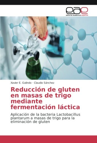Reducción de gluten en masas de trigo mediante fermentación láctica: Aplicación de la bacteria Lactobacillus plantarum a masas de trigo para la eliminación de gluten